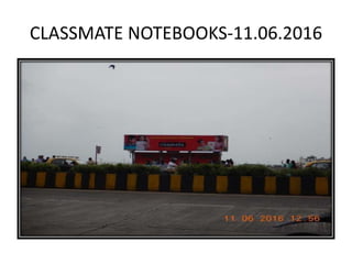 CLASSMATE NOTEBOOKS-11.06.2016
 