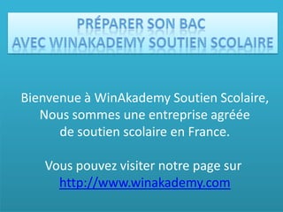 Bienvenue à WinAkademy Soutien Scolaire,
   Nous sommes une entreprise agréée
      de soutien scolaire en France.

   Vous pouvez visiter notre page sur
     http://www.winakademy.com
 