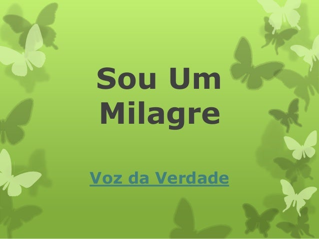 Sou Um Milagre