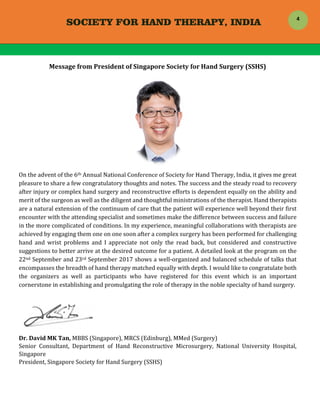 SOCIETY FOR HAND THERAPY, INDIA
 
4	
Message	from	President	of	Singapore	Society	for	Hand	Surgery	(SSHS)	
	
On	the	advent	...