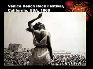 Venice Beach Rock Festival,
Californie, USA, 1968
 