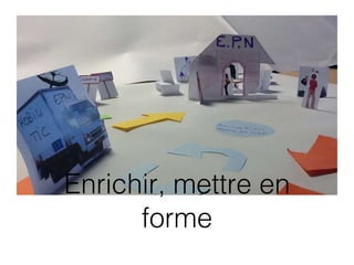 Enrichir, mettre en forme 