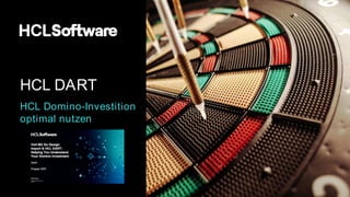 HCL DART
HCL Domino-Investition
optimal nutzen
 