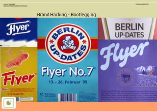 KLAAS KRAMER                                            STAND: MÄRZ 2011
SOUVERÄNE MARKENFÜHRUNG




                          Brand Hacking – Bootlegging
 