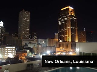 New Orleans, Louisiana
 
