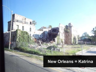 New Orleans = Katrina
 