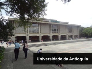 Universidade da Antioquia
 