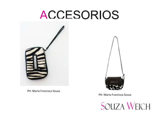 ACCESORIOS




PH: María Francisca Souza
                            PH: María Francisca Souza
 