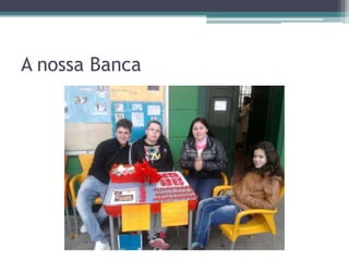 A nossa Banca