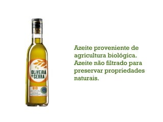 Azeite proveniente de agricultura biológica. Azeite não filtrado para preservar propriedades naturais. 