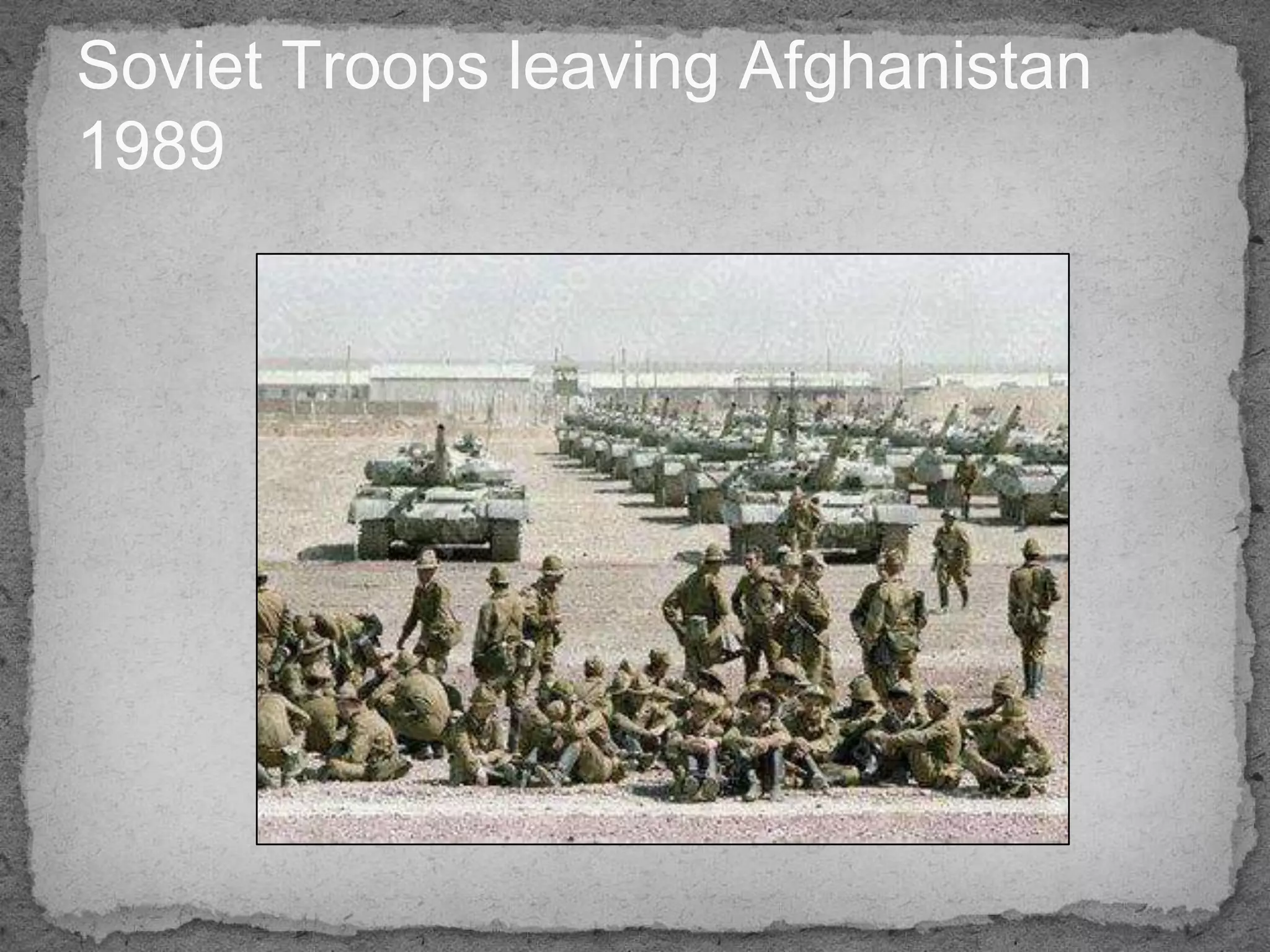 Soviet Troops leaving Afghanistan
1989
 
