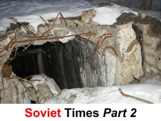 Soviet Times Part 2
 