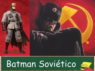 Batman Soviético
 