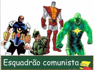 Esquadrão comunista
 