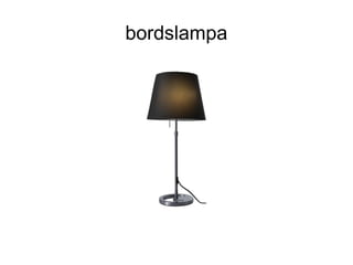 bordslampa
 