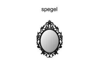 spegel
 