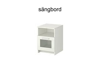 sängbord
 