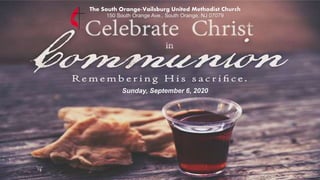 The South Orange-Vailsburg United Methodist Church
150 South Orange Ave., South Orange, NJ 07079
Sunday, September 6, 2020
 