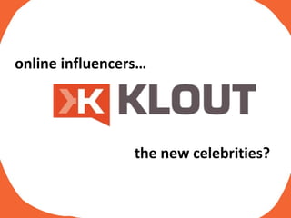 online influencers… the new celebrities? 