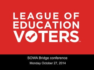 SOWA Bridge conference
Monday October 27, 2014
 