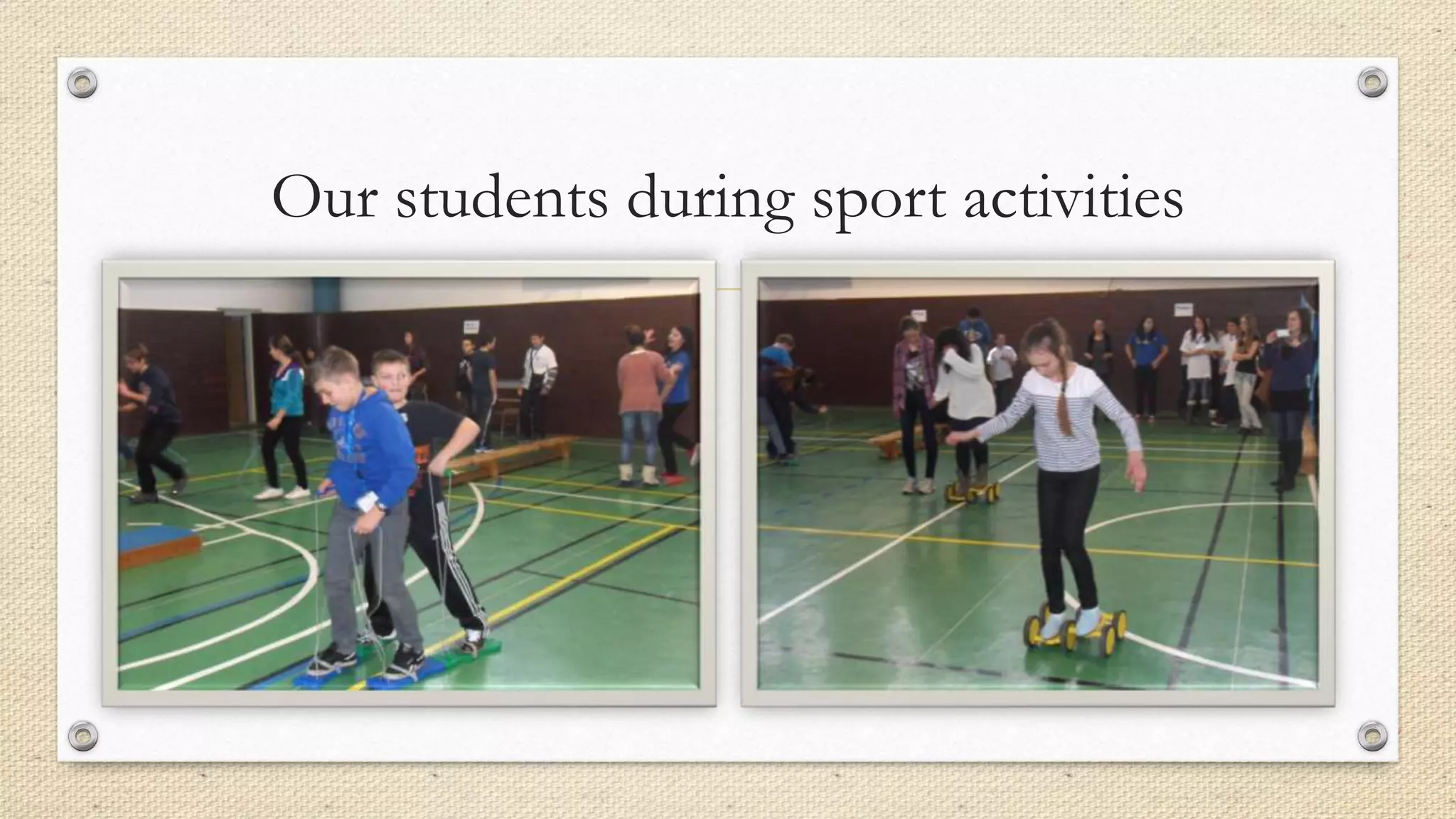 Our students during sport activities