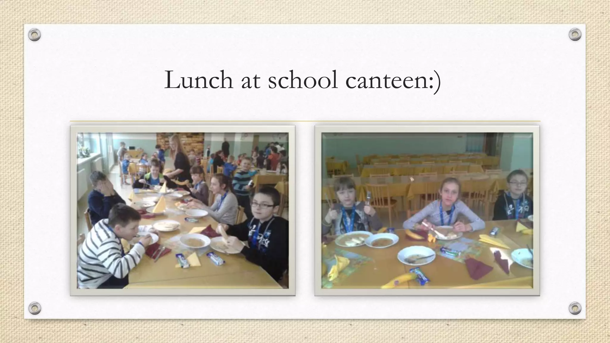 Lunch at school canteen:)