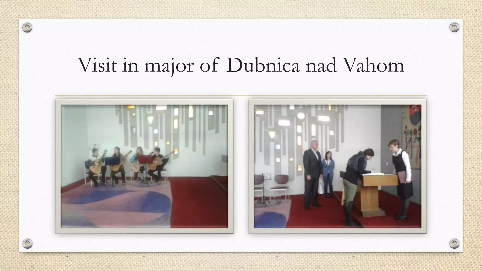 Visit in major of Dubnica nad Vahom