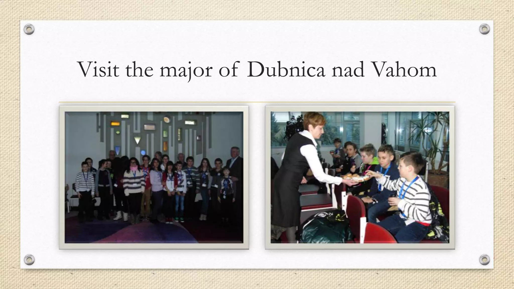 Visit the major of Dubnica nad Vahom