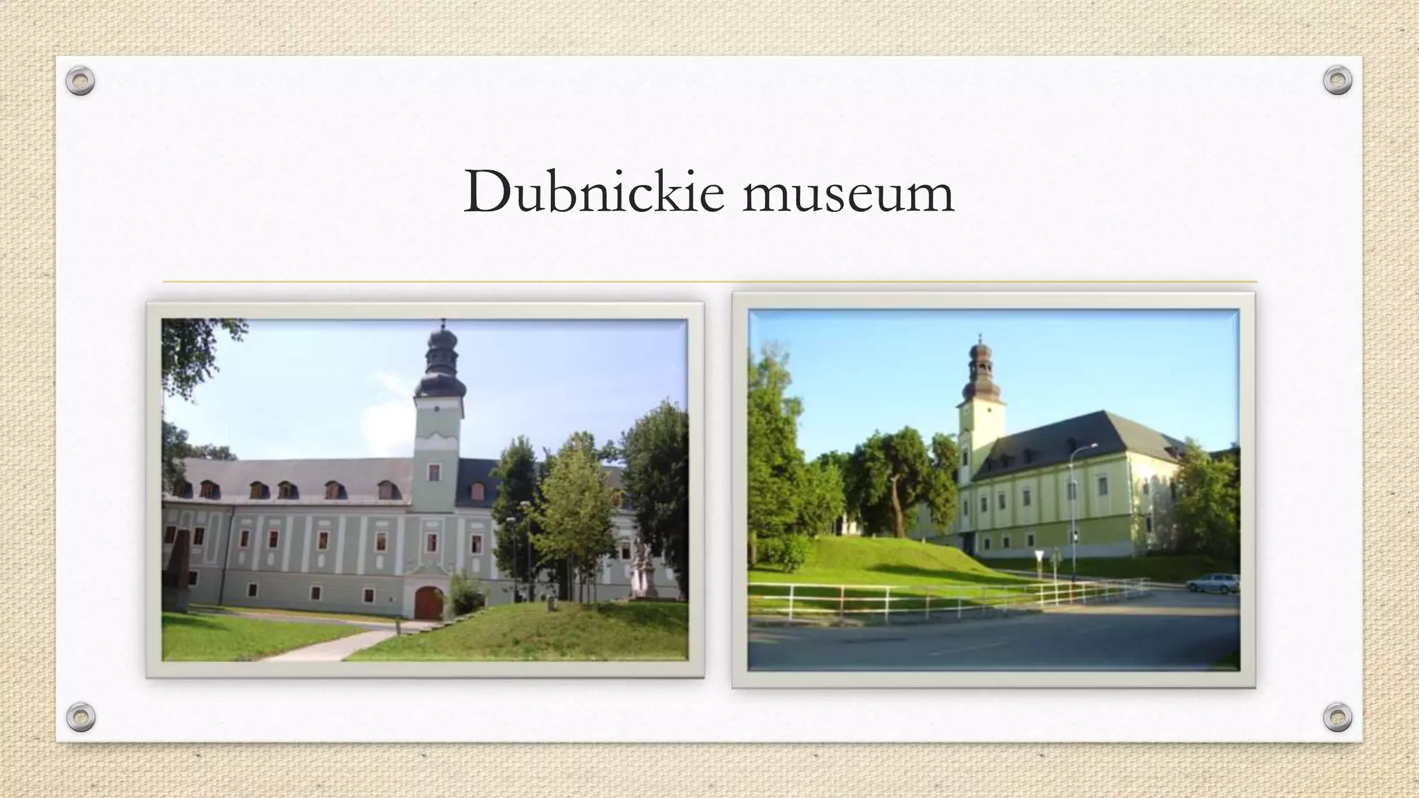 Dubnickie museum