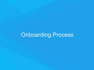 Onboarding Process
 