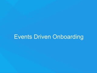 Events Driven Onboarding
 