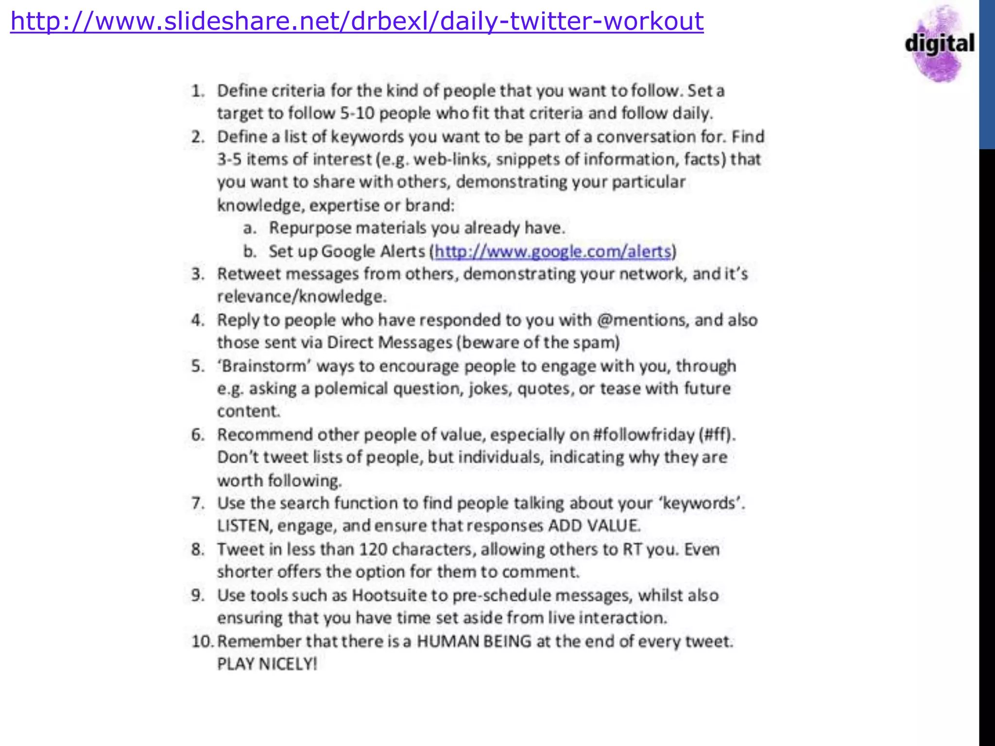 http://www.slideshare.net/drbexl/daily-twitter-workout
 