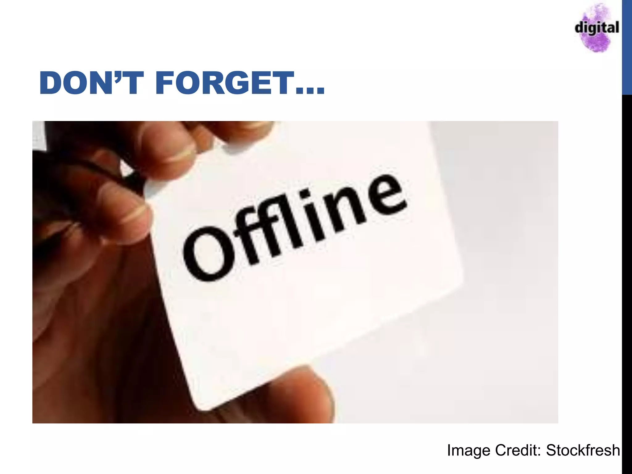 DON‟T FORGET…
Image Credit: Stockfresh
 