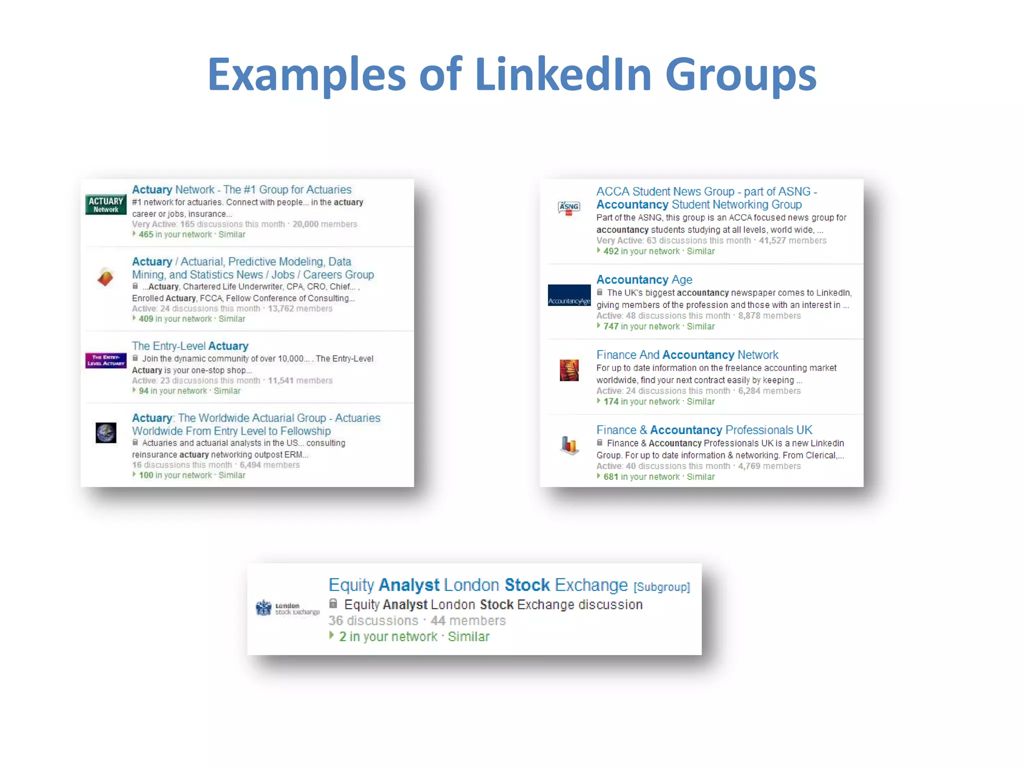 Examples of LinkedIn Groups

 
