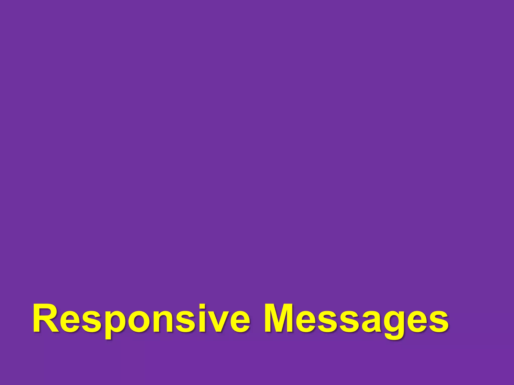 Responsive Messages
 