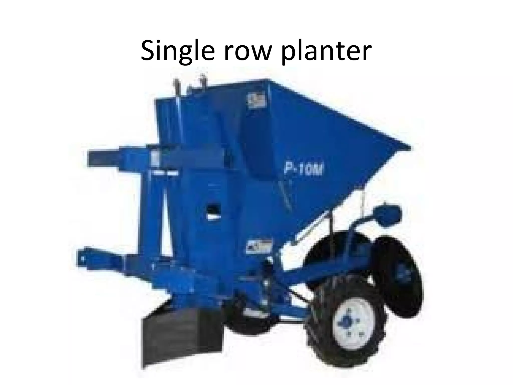 Single row planter
 