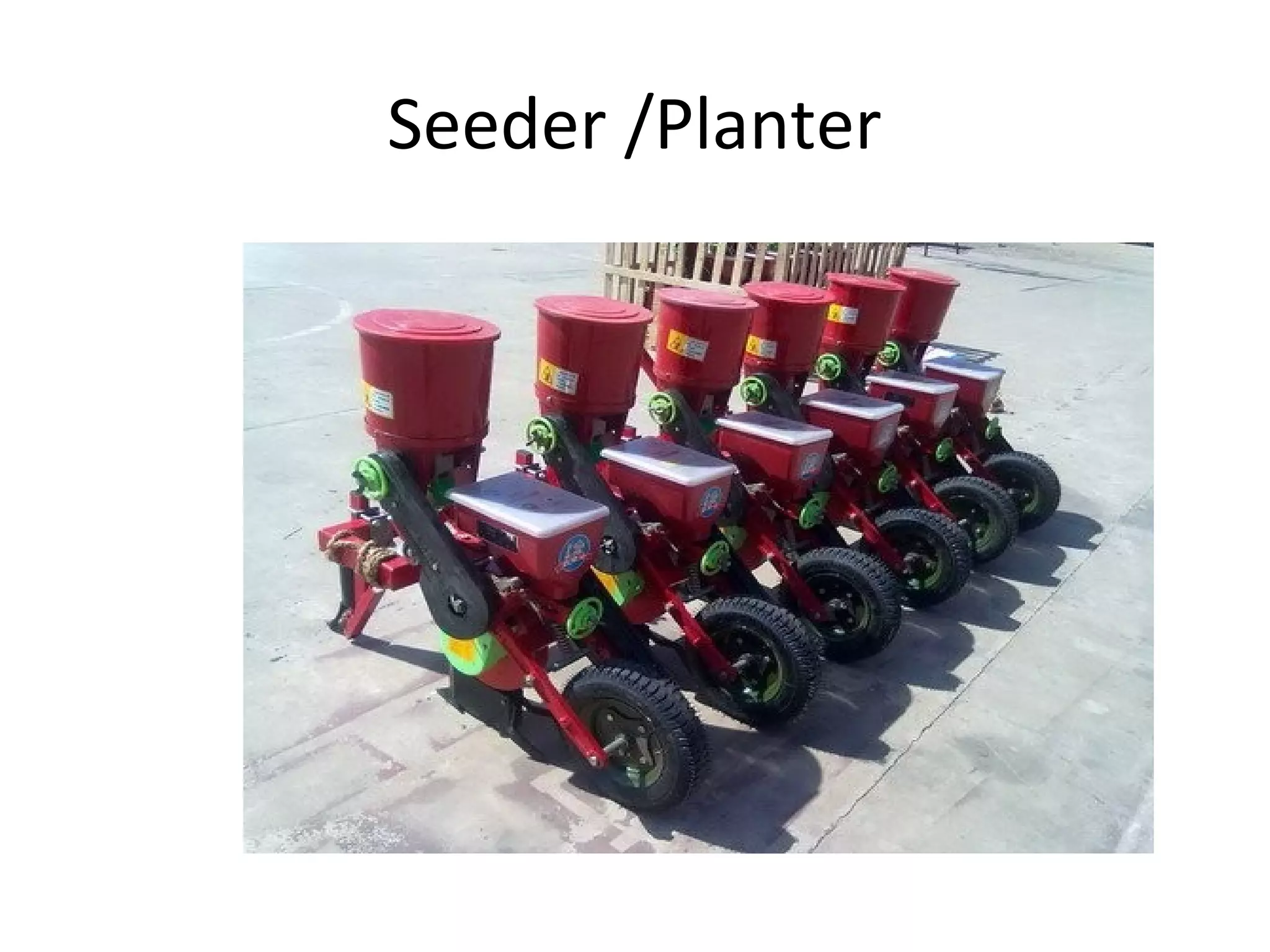 Seeder /Planter
 