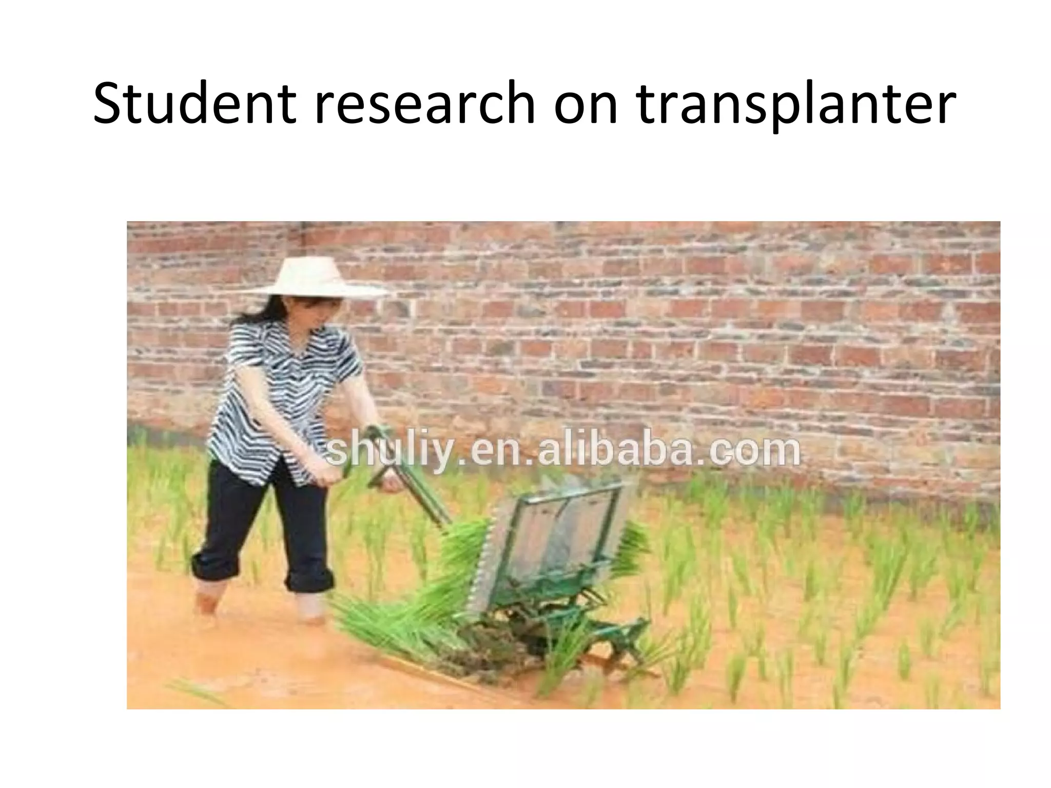 Student research on transplanter
 