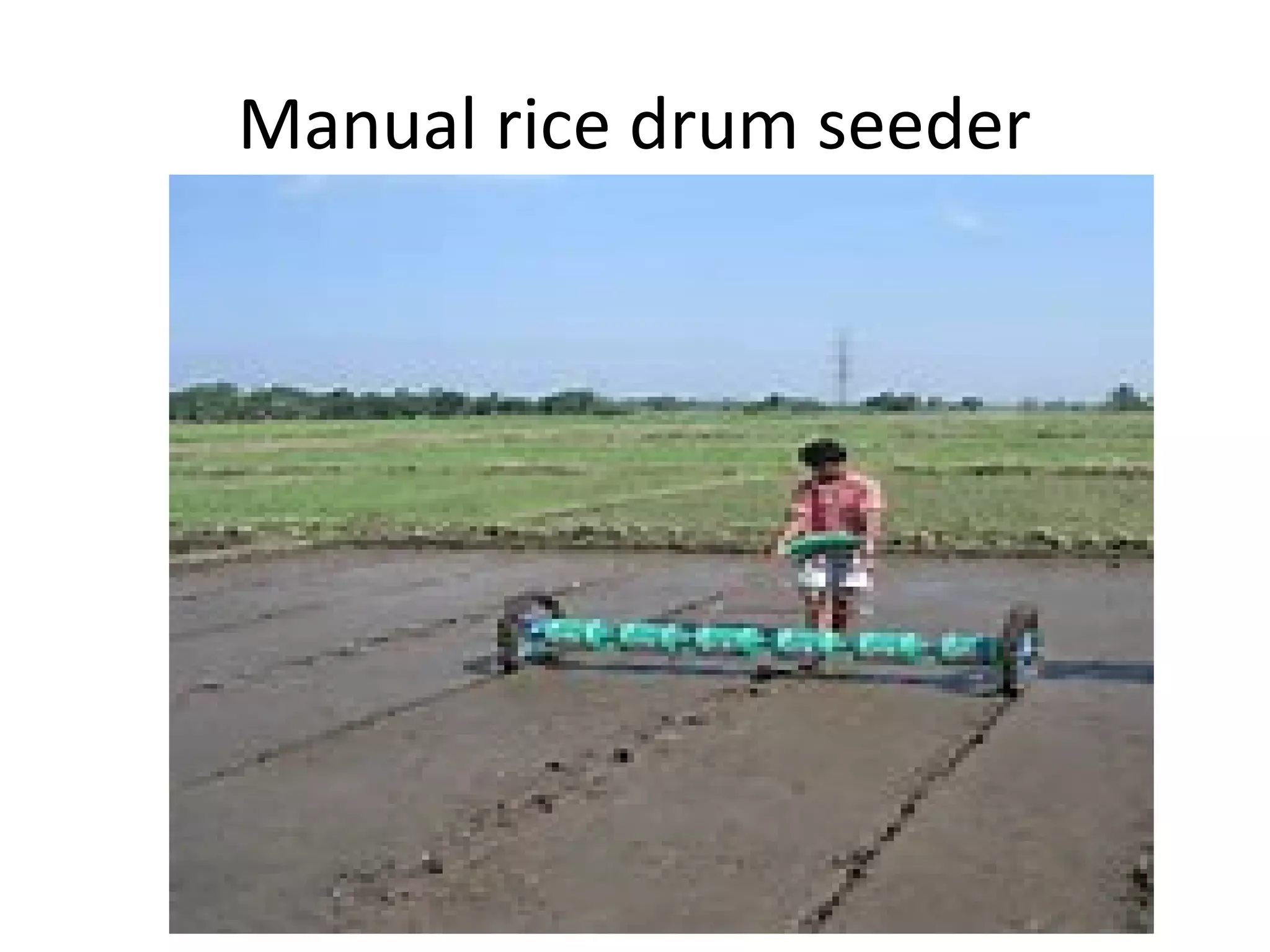 Manual rice drum seeder
 