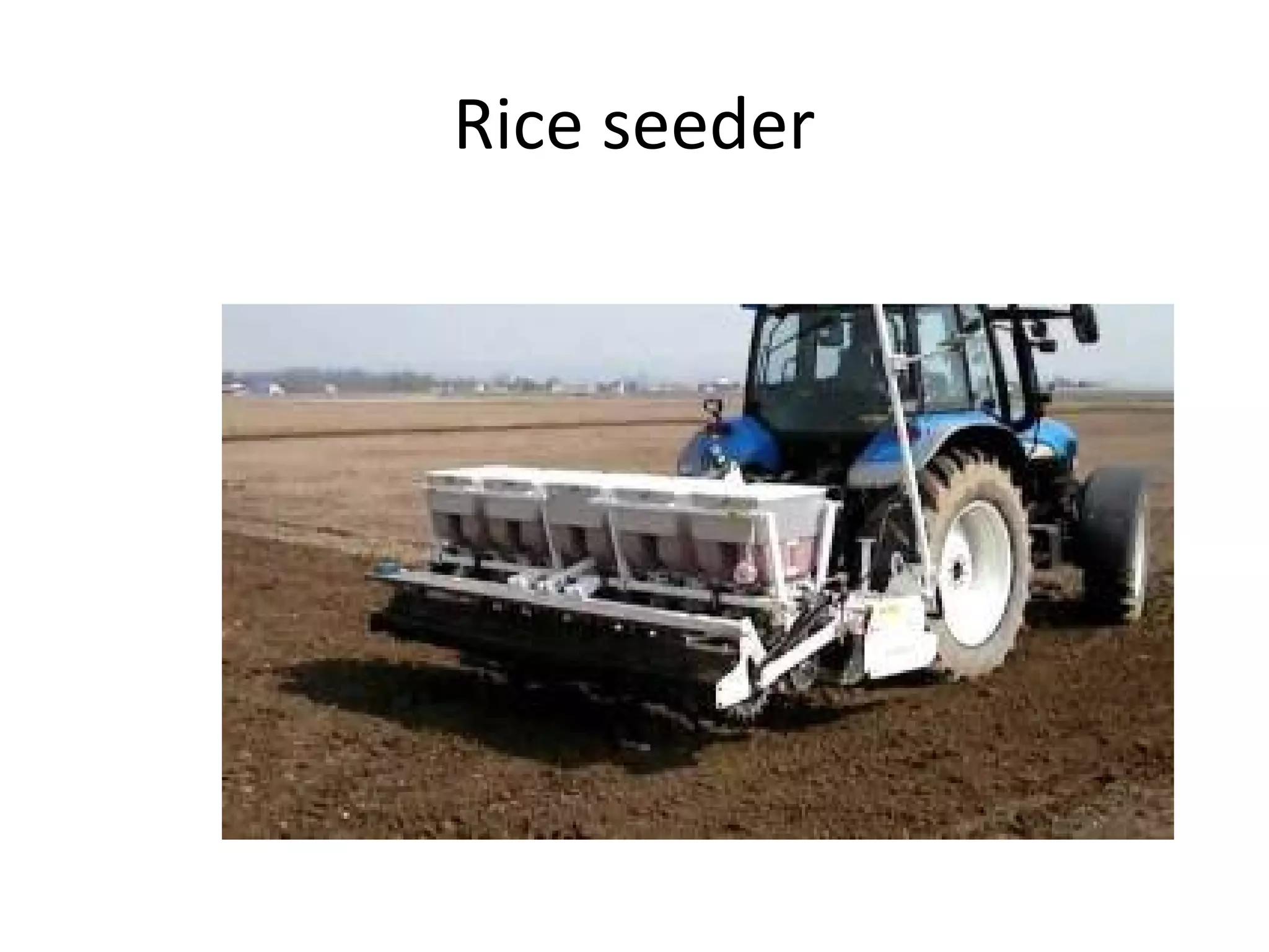 Rice seeder
 