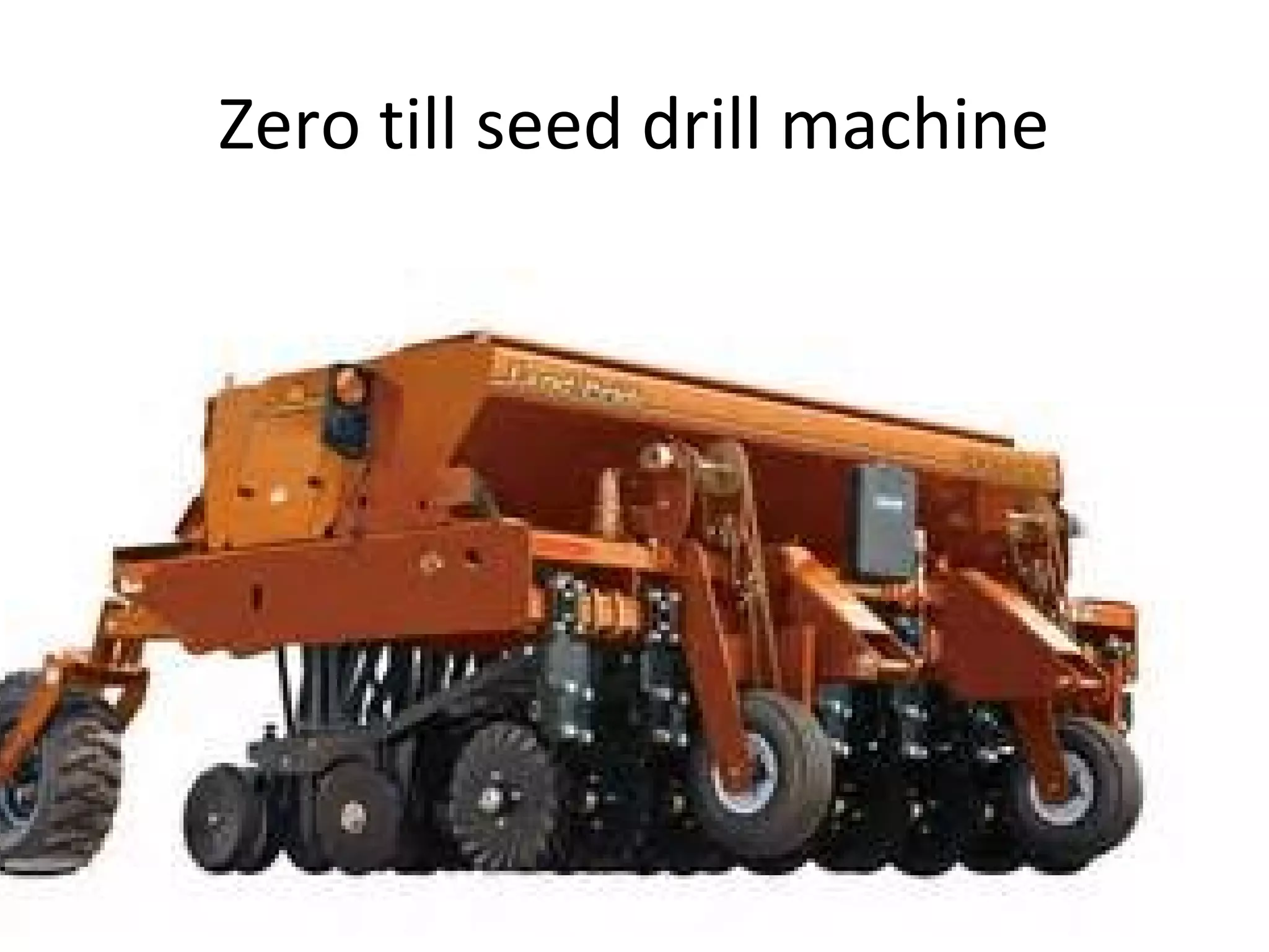Zero till seed drill machine
 