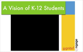 A Vision of K-12 Students
 