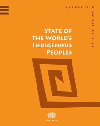 State of
the World’s
Indigenous
    Peoples
 