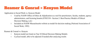 Reamer & Conrad > Kenyon Model
Application to Social Work vs. Kenyon Model
○ Used by NASW Office of Ethics & Adjudication ...