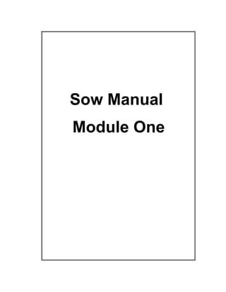 Sow Manual
Module One
 