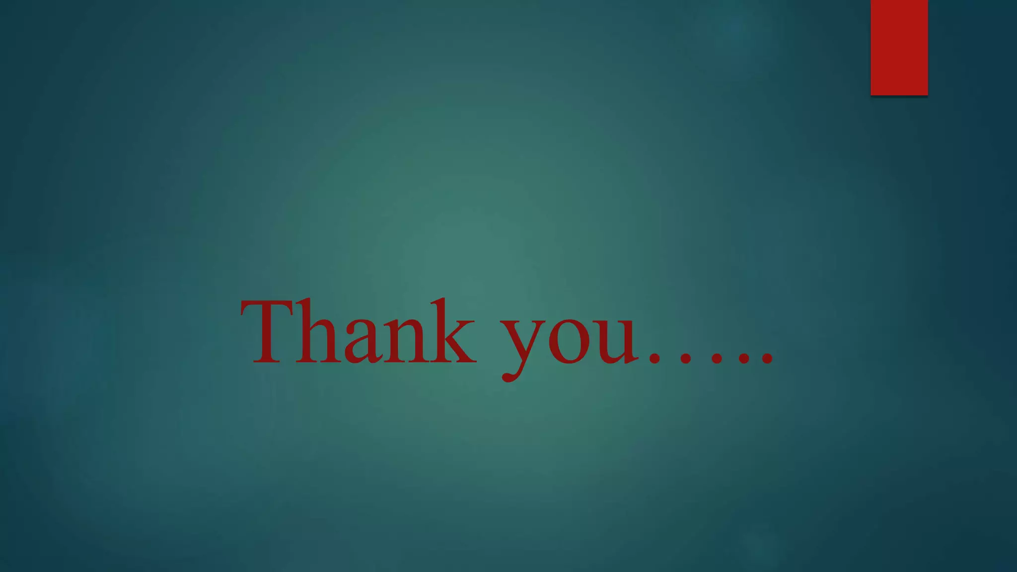 Thank you…..
 