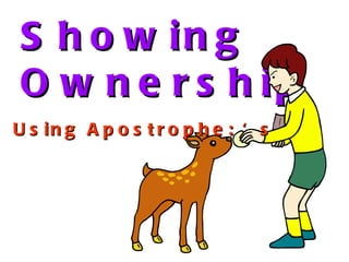Showing Ownership Using Apostrophe: ‘s 