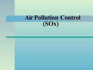 AirPollution Control
(SOx)
 