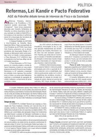 3
Novembro 2019
AsReformas Tributária, Adminis-
trativa e da Previdência, a PEC
186/2019 também denominada “PEC
Emergencial” foram temas amplamente
discutidos pelo Conselho Deliberativo da
Febrafite, na última Assembleia Geral do
ano, realizada na cidade de Belém/PA, en-
tre os dias 6 e 8 de novembro.A anfitriã do
evento foi a Associação dos Servidores do
Fisco Estadual do Pará (Asfepa).
A Diretora-Presidente da AFFEMG
e Vice-Presidente da Febrafite, Maria
Aparecida Meloni Papá, acompanhada da
Vice-Presidente da AFFEMG Sara Costa
Felix Teixeira, juntamente com os demais
presidentes das Associações filiadas à Fe-
deração,se debruçaram sobre outras ques-
tões, como Lei Kandir e ainda analisaram
o Plano Mansueto (PLP 149/2019), face
à situação de crise fiscal que aflige mais de
12 Estados brasileiros.
O Plano Mansueto e a PEC Emer-
gencial, em conjunto, propõe a revisão do
Pacto Federativo, criando um novo amplo
programadeauxíliofinanceiroaosEstados,
Municípios e o DF mediante a imposição
de condições muito rigorosas.Tais acordos
entre a União e os outros entes federativos
viabilizam a contratação de operações de
crédito mediante o cumprimento de várias
condições e metas.
Já a PEC 6/2019, da Reforma da
Previdência, Promulgada no dia 12, não
será aplicada imediatamente aos servido-
res públicos dos Estados, Municípios e ao
DF. Para isso será necessário aprovar a
PEC Paralela, que ainda está em tramita-
ção no Senado. A Febrafite está defenden-
do alterações no texto-base visando mitigar
aspectos relacionados com regra de transi-
ção,alíquotas e regime de pensões.
A Reforma Administrativa propos-
ta pelo governo federal é motivo de grande
preocupação, pois entre a supressão de di-
reitos essenciais como a estabilidade, essa
reforma praticamente acaba com os direi-
tos trabalhistas dos servidores, inclusive a
possibilidade de redução de jornada com
redução de salário. Apenas as carreiras do
Judiciário, MP, Forças Armadas e Diplo-
macia ficam fora deste pacote. O Conselho
Deliberativo da Febrafite aprovou proposta
de Emenda para essa PEC no sentido de
incluir, entre as exceções, a Administração
Tributária e a Procuradoria do Estado.
As lideranças trataram do planeja-
mento do 5º Congresso Luso-brasileiro de
Auditores Fiscais, que será realizado entre
os dias 7 e 10 de junho de 2020,na cidade
deTavira (Portugal).
Planos de saúde: Nesta pauta,des-
taqueparaaexperiênciadaFUNDAFFEMG
levada pelo Diretor de Assistência à Saúde,
Antônio Caetano Lemos, assuntos relacio-
nados ao Convênio de Reciprocidade e tam-
bém sobre o Febrafite Saúde.
O Conselho Deliberativo volta a se
reunir em março de 2020, quando aconte-
cerão as eleições para o biênio 2021 – 2022.
política
Reformas,Lei Kandir e Pacto Federativo
AGE da Febrafite debate temas de interesse do Fisco e da Sociedade
O Conselho Deliberativo aprovou Nota Pública em defesa da
AdministraçãoTributária,do concurso público,das autonomias adminis-
trativa,financeira,orçamentáriaefuncionaldasAdministraçõesTributá-
rias da União,dos Estados,dos Municípios e do Distrito Federal,do teto
constitucional e pela aprovação,na PEC da Reforma tributária,de ca-
pítulo que trate do Fisco dos Entes Federativos na Constituição Federal.
Íntegra da nota:
A FEBRAFITE, Entidade Nacional que congrega as Asso-
ciações dos Fiscos Estaduais e Distrital, com mais de trinta mil as-
sociados, reunida em Assembleia Geral Extraordinária do Conselho
Deliberativo,realizadanodia6denovembro,nacidadedeBelém(PA),
deliberou,por unanimidade, pela aprovação integral dos fundamentos
que determinaram a posição da Federação manifestada na nota pú-
blica do dia 02 de outubro de 2019, reafirmados nessa oportunidade,
conforme abaixo:
O ingresso no serviço público se dá exclusivamente pela porta
do concurso público, nos exatos termos do preceito constitucional di-
tado pelo artigo 37,inciso II da Constituição Federal que traduz o re-
gramentodaAdministraçãoPública,confirmadonasúmulavinculante
nº 43 do SupremoTribunal Federal e com o qual nenhuma entidade
vinculada ao serviço público pode transigir.
A FEBRAFITE reafirma sua plena convicção da essencialida-
de das autonomias administrativa,financeira,orçamentária e funcional
das Administrações Tributárias da União, dos Estados, dos Municípios
e do Distrito Federal, razão pela qual apoia, defende e trabalha pela
Emenda nº 105/2019 à Proposta de Emenda à Constituição (PEC) nº
45/2019,apresentadapeloDeputadoFederalProfessorIsrael(PV-DF).
Nomesmosentido,aFEBRAFITEdefendeotetoconstitucio-
nal para a AdministraçãoTributária,como constava do texto original
da referida PEC nº 110/2019,artigo 162 A,que,de forma injustifica-
da e equivocada foi retirado do texto básico da proposta,na Comissão
de Constituição e Justiça (CCJ),do Senado Federal.
A FEBRAFITE reitera a relevância de que nesta oportunida-
de,em que se discute a ReformaTributária,que o Congresso Nacional
possa suprir essa lacuna e levar à Constituição Federal um capítulo
que trate da AdministraçãoTributária dos Entes Federativos.
Belém (PA),07 de novembro de 2019.
Juracy Soares - Presidente da Febrafite
Filiadas à Febrafite: AFEAP/AP;AAFFEPI/PI;AAFIT/DF;AAFRON/RO;
AAFTTEPE/PE;AFFEAM/AM;AFFEGO/GO;AFFEMAT/MT;AFFEMG/
MG; AFFESC/SC; IAF/PR; AFISMAT/MT; AFISVEC/RS; AFITES/ES;
AFRAFEP/PB; AFRERJ/RJ; AFRESP/SP; AUDIFISCO/TO; ASFAL/AL;
ASFARN/RN;ASFEB/BA;ASFEPA/PA;ASFIT/AC;AUDIFAZ/SE;AUDI-
TECE/CE;FISCOSUL/MS;IAF/BA.
nota pública
 