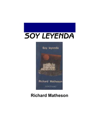 SOY LEYENDA
Richard Matheson
 